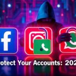 Protect Facebook, Instagram & WhatsApp Accounts 2025